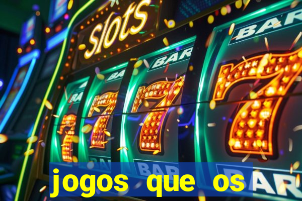 jogos que os famosos jogam para ganhar dinheiro